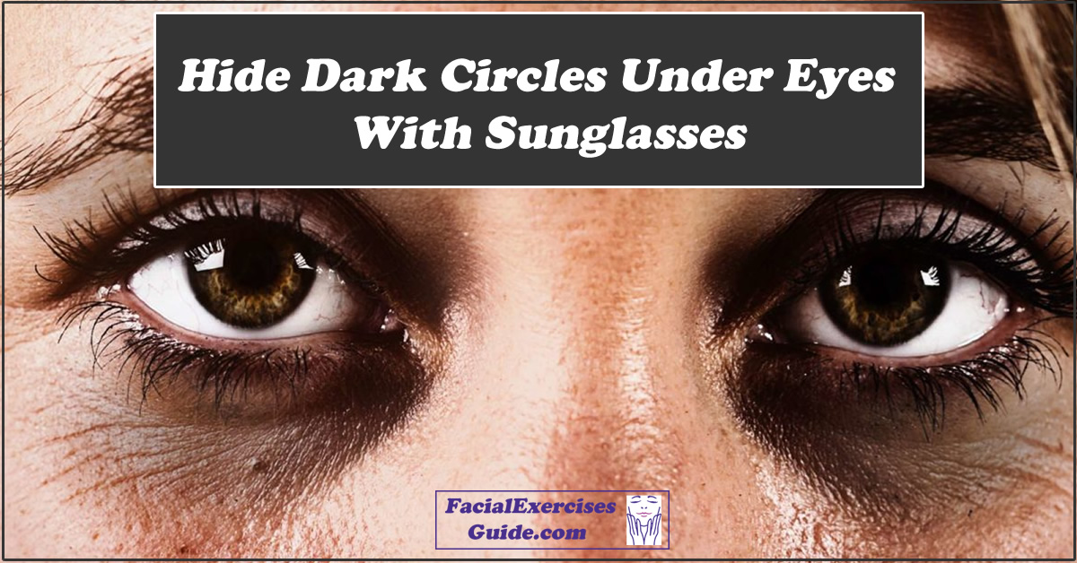 reaching-for-your-sun-glasses-to-hide-dark-circles-under-eyes-facial